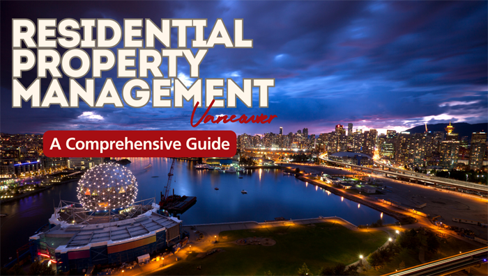 Residential Property management in Vancouver - A Comprehensive Guide